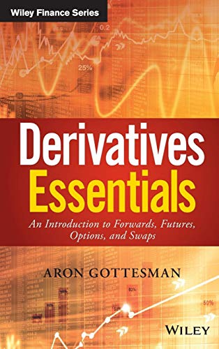 Derivatives Essentials: An Introduction to Forwards, Futures, Options and Swaps (Wiley Finance Editions) von Wiley