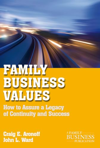 Family Business Values: How to Assure a Legacy of Continuity and Success (A Family Business Publication) von MACMILLAN