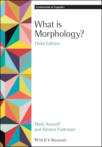 What is Morphology? (Fundamentals of Linguistics) von Wiley-Blackwell