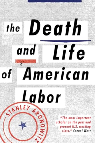 The Death and Life of American Labor: Toward a New Workers’ Movement von Verso