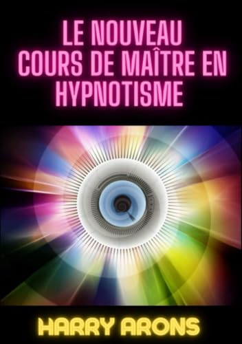 Le Nouveau Cours de Maître en Hypnotisme von Stargatebook