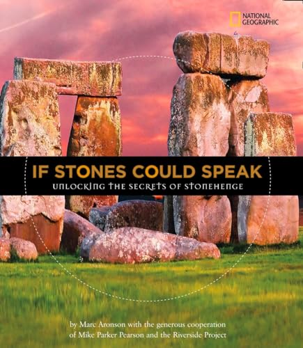 If Stones Could Speak: Unlocking the Secrets of Stonehenge (History (World))