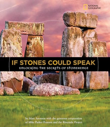 If Stones Could Speak: Unlocking the Secrets of Stonehenge (History (World))