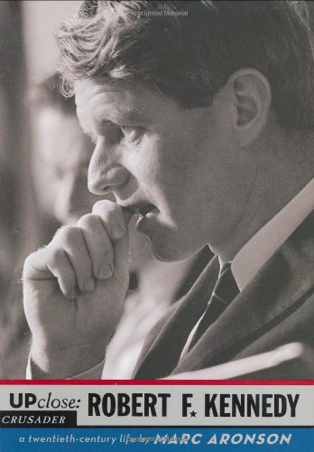 Robert F. Kennedy: A Twentieth-Century Life (Up Close)