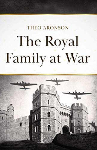 The Royal Family at War (Theo Aronson Royal History)