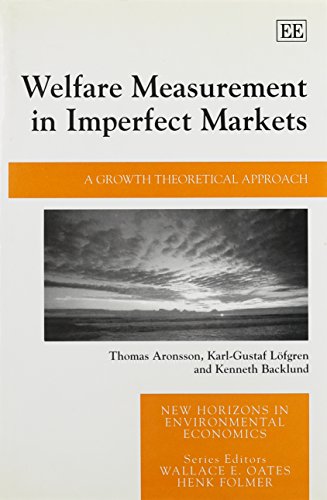 Welfare Measurement In Imperfect Markets: A Growth Theoretical Approach (New Horizons in Environmental Economics series) von Brand: Edward Elgar Pub