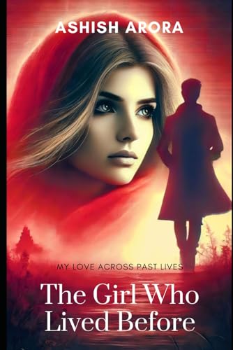 The Girl Who Lived Before: My Love Across Past Lives von Independently published
