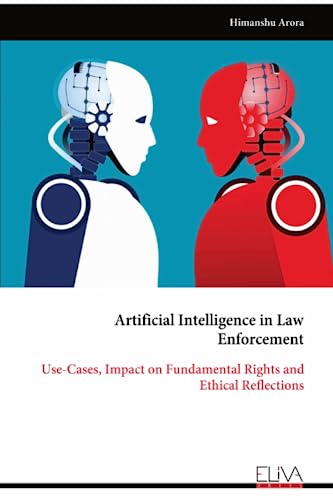 Artificial Intelligence in Law Enforcement: Use-Cases, Impact on Fundamental Rights and Ethical Reflections