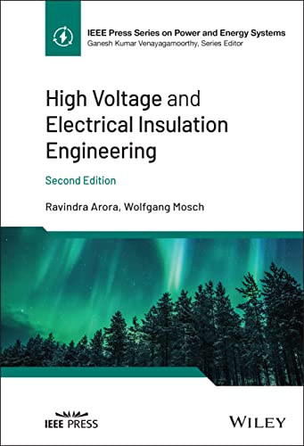 High Voltage and Electrical Insulation Engineering (IEEE Press Series on Power and Energy Systems)