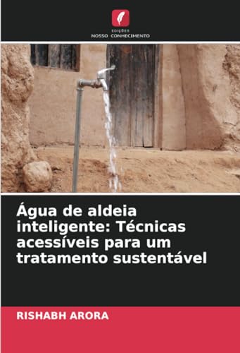 Água de aldeia inteligente: Técnicas acessíveis para um tratamento sustentável von Edições Nosso Conhecimento