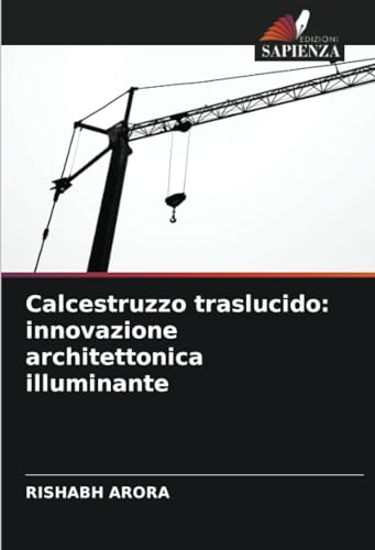 Calcestruzzo traslucido: innovazione architettonica illuminante: DE von Edizioni Sapienza