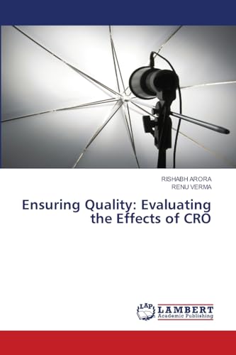 Ensuring Quality: Evaluating the Effects of CRO: DE von LAP LAMBERT Academic Publishing