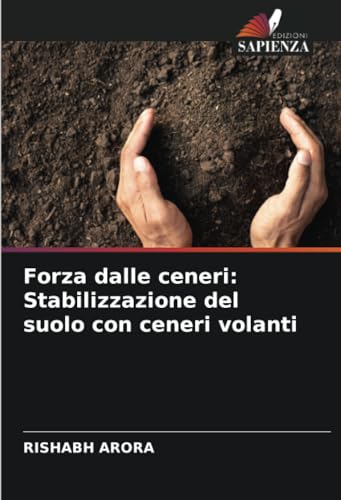 Forza dalle ceneri: Stabilizzazione del suolo con ceneri volanti von Edizioni Sapienza