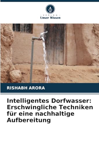 Intelligentes Dorfwasser: Erschwingliche Techniken für eine nachhaltige Aufbereitung: DE