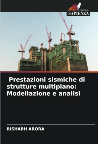 Prestazioni sismiche di strutture multipiano: Modellazione e analisi von Edizioni Sapienza
