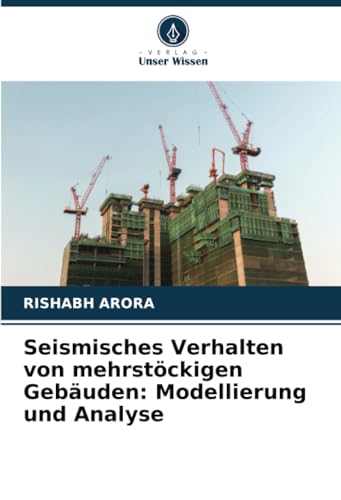 Seismisches Verhalten von mehrstöckigen Gebäuden: Modellierung und Analyse von Verlag Unser Wissen