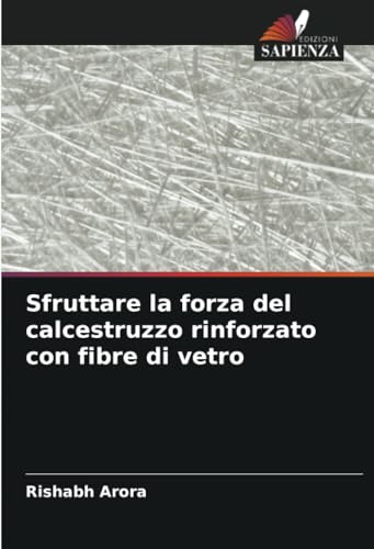 Sfruttare la forza del calcestruzzo rinforzato con fibre di vetro von Edizioni Sapienza
