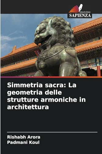 Simmetria sacra: La geometria delle strutture armoniche in architettura von Edizioni Sapienza