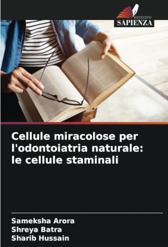 Cellule miracolose per l'odontoiatria naturale: le cellule staminali: DE von Edizioni Sapienza