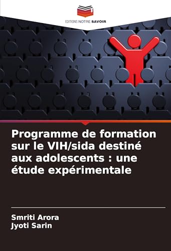 Programme de formation sur le VIH/sida destiné aux adolescents : une étude expérimentale von Editions Notre Savoir