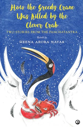 How the Greedy Crane Was Killed by the Clever Crab: Two Stories from the Panchatantra von Aleph Book Company