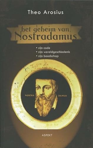 Het geheim van Nostradamus: zijn code zijn wereldgeschiedenis zijn boodschap von Aspekt B.V., Uitgeverij