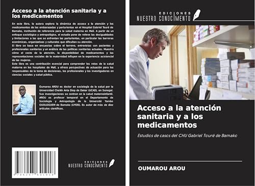 Acceso a la atención sanitaria y a los medicamentos: Estudios de casos del CHU Gabriel Touré de Bamako von Ediciones Nuestro Conocimiento