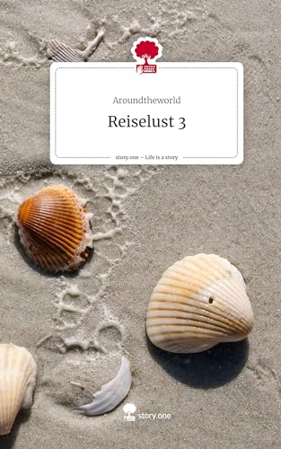 Reiselust 3. Life is a Story - story.one von story.one publishing