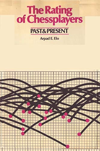 The Rating of Chess Players, Past and Present The Rating of Chess Players, Past and Present von Ishi Press
