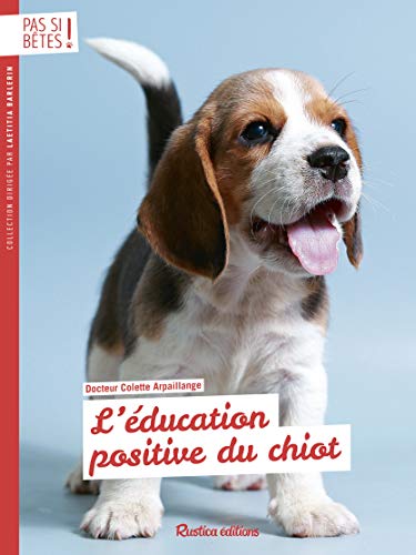 L'éducation positive du chiot von RUSTICA
