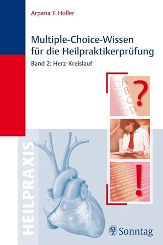 Multiple -Choice-Wissen für die Heilpraktikerprüfung Bd.2 : Herz-Kreislauf von Sonntag J.