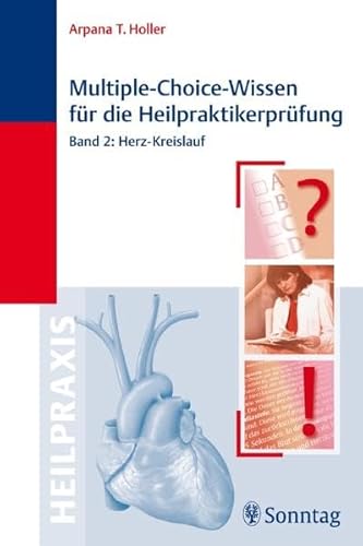 Multiple -Choice-Wissen für die Heilpraktikerprüfung Bd.2 : Herz-Kreislauf