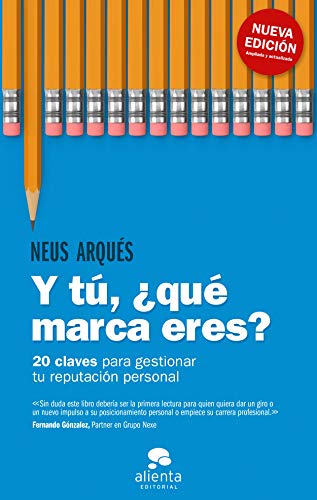 Y tú, ¿qué marca eres?: 20 claves para gestionar tu reputación personal (Alienta) von Alienta