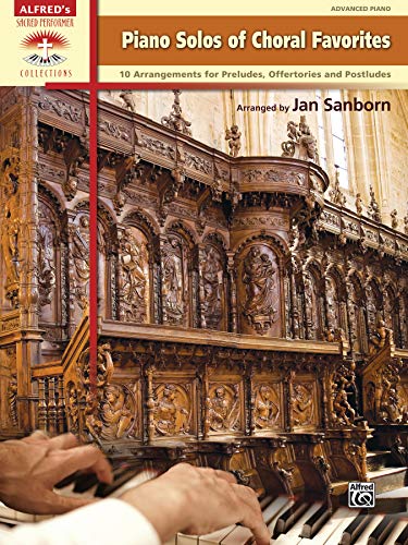 Piano Solos of Choral Favorites | Klavier | Buch: 10 Arrangements for Preludes, Offertories and Postludes (Alfred's Sacred Performer Collections)