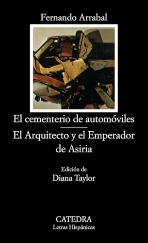 El cementerio de automóviles ; El arquitecto y el emperador de Asiria (Letras Hispánicas) von Ediciones Cátedra