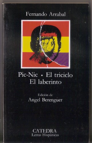 Pic-nic ; El triciclo ; El laberinto (Letras Hispánicas)