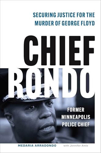 Chief Rondo: Securing Justice for the Murder of George Floyd von Diversion Books