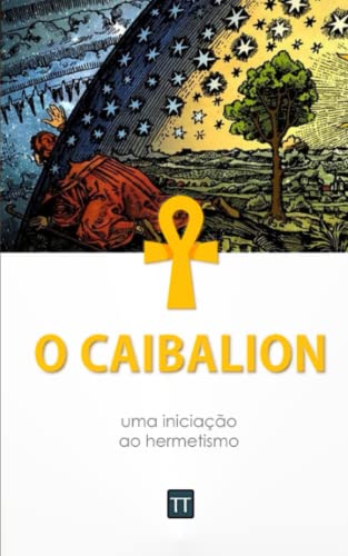 O Caibalion: Uma nova tradução von Independently published