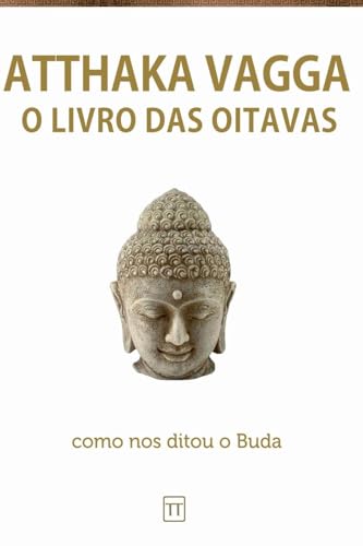 Atthaka Vagga: O Livro Budista Das Oitavas von Clube de Autores