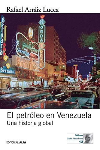 El petróleo en Venezuela. Una historia global von Editorial Alfa