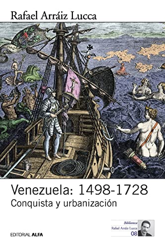 Venezuela: 1498-1728: Conquista y urbanización (Historia política de Venezuela)