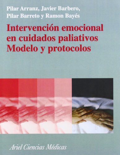 Intervención emocional en cuidados paliativos : modelo y protocolos (Ariel Ciencias, Band 1) von Editorial Ariel