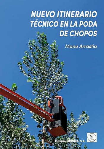 NUEVO ITINERARIO TÉCNICO EN LA PODA DE CHOPOS von Editorial Acribia, S.A.