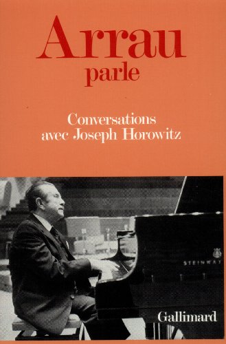 Arrau parle: Conversations avec Joseph Horowitz