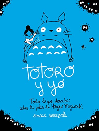 Totoro y yo: Todo lo que descubrí sobre las pelis de Hayao Miyazaki (Ilustración) von Lunwerg Editores