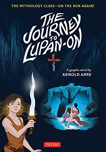 The Journey to Lupan-on: The Mythology Class--on the Run Again! von Tuttle Publishing