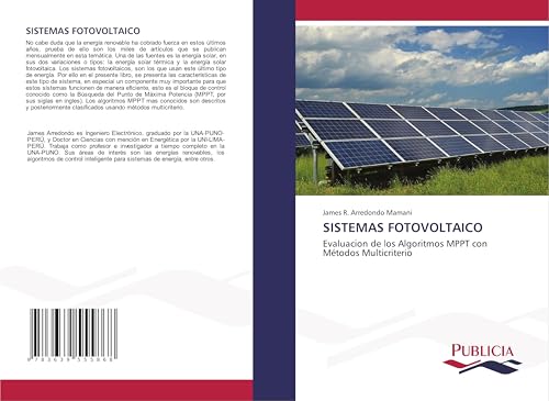 SISTEMAS FOTOVOLTAICO: Evaluacion de los Algoritmos MPPT con Métodos Multicriterio SISTEMAS FOTOVOLTAICO: Evaluacion de los Algoritmos MPPT con Métodos Multicriterio von Publicia