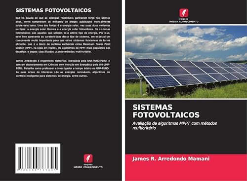 SISTEMAS FOTOVOLTAICOS: Avaliação de algoritmos MPPT com métodos multicritério von Edições Nosso Conhecimento