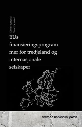 EUs finansieringsprogrammer for tredjeland og internasjonale selskaper von bremen university press