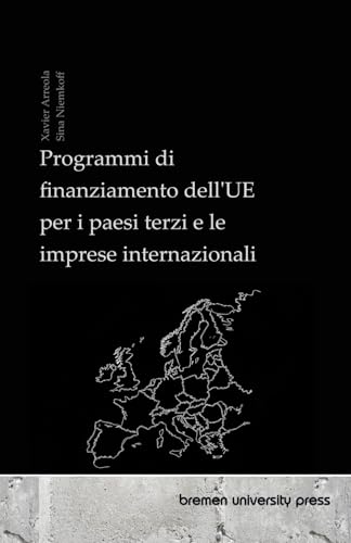 Programmi di finanziamento dell'UE per i paesi terzi e le imprese internazionali von bremen university press